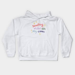 Something Wicked This Way Comes Quote Kids Hoodie